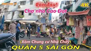 C&Ograve;N Đ&Acirc;U! Chợ Nhỏ Cao Đạt Quận 5 S&agrave;i G&ograve;n