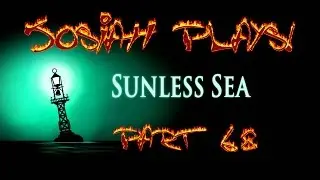 Sunless Sea - Josiah Plays! - Part 68 [Blind] [Merciful] [Twitch Stream]