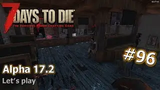 7 Days to Die Alpha 17.2 #96 Auf den B&auml;r gekommen - Let's play [deutsch / german]