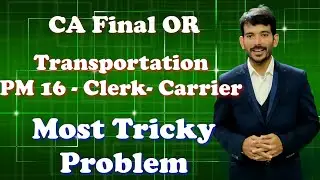 CA Final AMA | OR | Transportation | PM 16 | carrier problem | CA Sampath Kumar