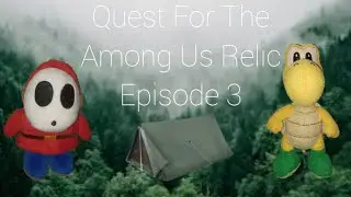 Quest For The Among Us Relic Episode 3 (Resting Up)-BlueMoon5000
