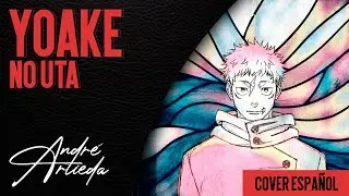 Jujutsu Kaisen ED 5 | YOAKE NO UTA | Andr&eacute; - A! (Cover Espa&ntilde;ol Latino)