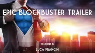 Trailer Music: Luca Francini - Epic Blockbuster Trailer (AudioJungle Preview)