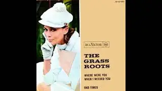 The Grass Roots &ndash; Where Were You When I Needed You/Bad Times - 1966 - 5.1 surround STEREO in