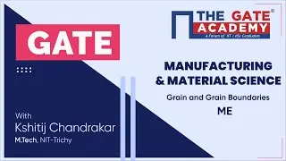 Grain and Grain Boundaries - Manufacturing Engineering and Material Science | Free Lectures for GATE