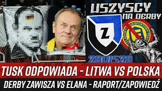 Tusk odpowiada - Litwa vs Polska - derby Zawisza vs Elana - RAPORT/ZAPOWIEDŹ (9-20.10.2025)