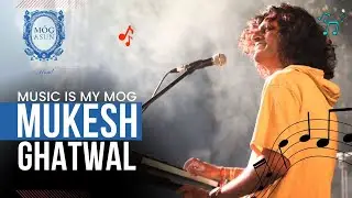 Music is my MOG ! Mukesh Ghatwal | MOG series