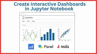 How to Create Interactive Dashboards in Jupyter Notebook using Plotly Dash, Panel, and Voilà