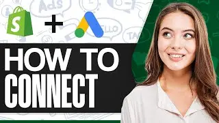 Как подключить Google Ads к Shopify (пошаговое руководство)
