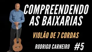 Compreendendo as baixarias (#5) Violão de 7 cordas