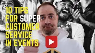 10 tips to improve in customer service in LIVE EVENTS 🙌