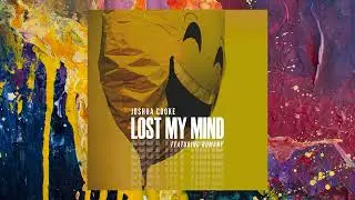 Joshua Cooke &mdash; Lost My Mind feat. Romany (Original Mix)