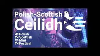 Zaproszenie na Polish-Scottish Ceilidh/Polish-Scottish Mini Festival - dr Helen Lynch 