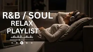 【R&B Soul】R&B Soul After Dark 🌙 Deep Chill & Emotional Night Playlist