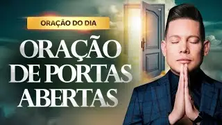 ORAÇÃO PARA DEUS ABRIR TODAS AS SUAS PORTAS