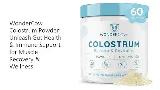 WonderCow Colostrum Powder: Unleash Gut Health & Immune Support for Muscle Recovery & Wellness