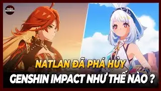 Natlan Đã Phá Hủy Genshin Impact Như Thế Nào?