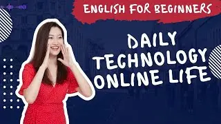 Review & Roleplay – English for Daily Technology & Online Life