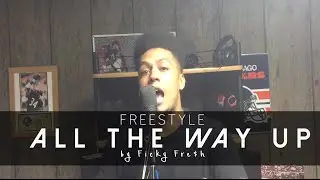 Fat Joe, Remi Ma - All the Way Up (Ficky Fresh Freestyle)