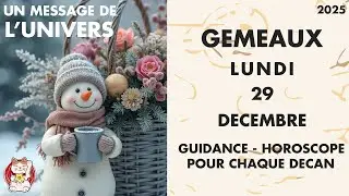GEMINI HOROSCOPE GUIDANCE MONDAY, DECEMBER 29, 2025 FOR EACH DECAN