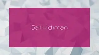 Gail Hickman - appearance