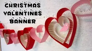 DIY Celebration Banner | Chain Heart Banner for Valentines Day and Christmas Projects 2017/18