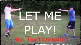 LET ME PLAY!