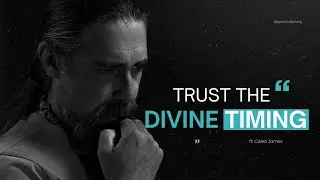 Trust Divine Timing: A Powerful Message of Patience, Faith, and God&rsquo;s Perfect Plan | ft. Caleb James