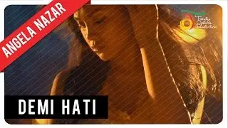 Angela Nazar - Demi Hati | Official Music Video