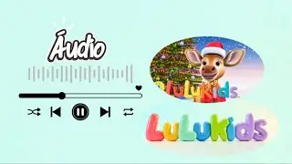 &Aacute;udio Playlist LuLukids - O Alce no Natal
