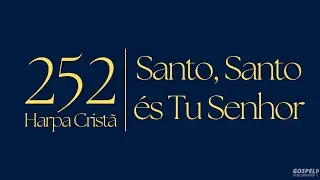 252 - Santo, Santo és Tu Senhor (PLAYBACK COM LETRA)