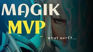 Not Even A Slight Nerf Can't Stop Magik