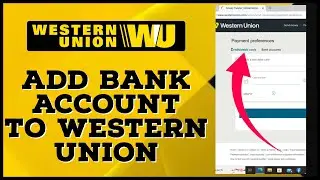 Как добавить банковский счет в Western Union 2024?