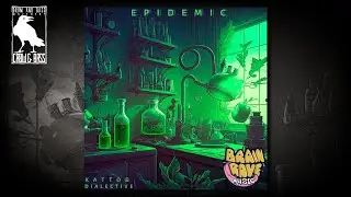 Katto & Dialective - Epidemic [BrainRave Music]