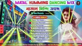 Matal Dance Hindi Dance Mix Dj Song 💃 High Dj Song 💃 Nonstop Hindi Matal Dance 🤟Dj Sm Remix #Power