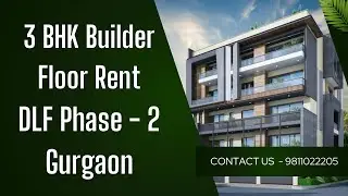 3 BHK Builder Floor Rent DLF Phase - 2 Gurgaon | 9811022205 #gurgaon #dlfphase2 #builderfloor #rent