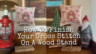 How To Finish Your Cross Stitch On A Wood Stand | Flosstube