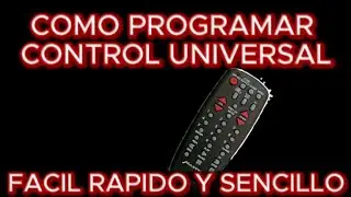 METODO PARA PROGRAMAR CUALQUIER CONTROL UNIVERSAL   FACIL RAPIDO Y SENCILLO para cualquier TV