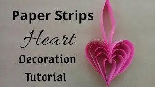 Paper Strips Heart Decoration Tutorial