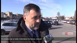 TG VICENZA | 28/12/2019 | PARCHEGGI PIU''SOCIAL' CON AIM