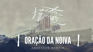 MÚSICA :: ORAÇÃO DA NOIVA (Anderson Bomfim)