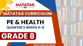PE & Health 8 Quarter 3 Weeks 6-8 (Revised K-10 Curriculum) | Teacher Hilyana