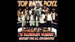 15. Dangerous - Top Rank Boyz - U Already Know - 2000