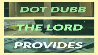Dot Dubb - The Lord Provides