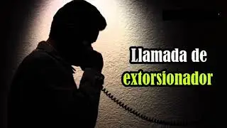 Extorsion telefonica de  MEXICO a USA (CALIFORNIA)