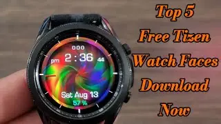 Top 5 Free Awesome Watch Face For You Tizen Smartwatch