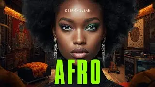 Deep Afro Lofi Mix 2026  1 Hour Chill Beats | Study, Focus & Relaxation | Deep Chill Lab