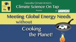 Meeting Global Energy Needs without Cooking the Planet!