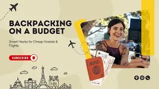 Backpacking on a Budget: Smart Hacks for Cheap Hostels & Flights | Timeless Hack Buddy