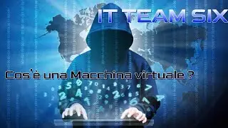 Cos'è una Macchina Virtuale ITALIANO ? 🔥 Architettura Informatica🔥 🚀 IT TEAM SIX INFORMATICS SEALS 🚀